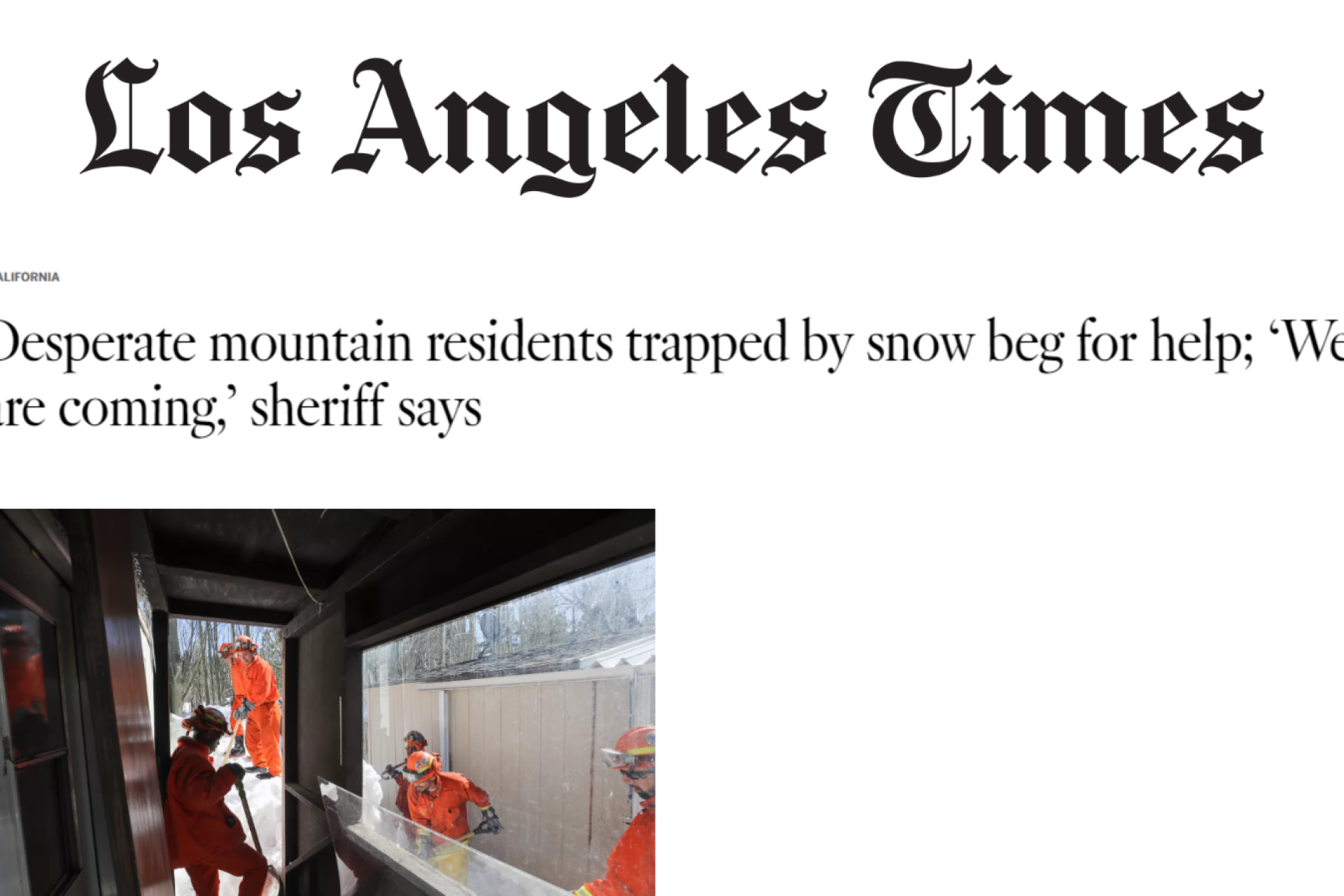 LA Times headline: Desperate mountain residents trapped by snow beg for help; 'We are coming,' sheriff says